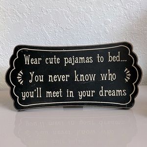 Wear Cute Pajamas To Bed Sign Frame Wall Decor